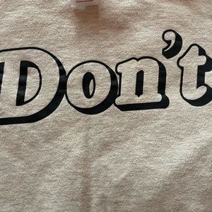 "don't" crewneck for SALE